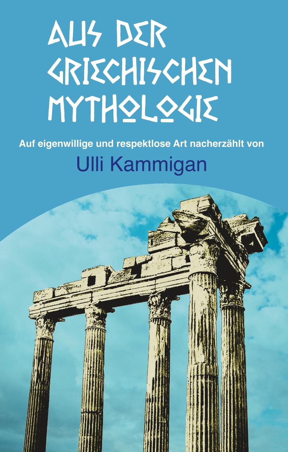 Cover: 9783739244679 | Aus der griechischen Mythologie | Ulli Kammigan | Buch | 108 S. | 2019