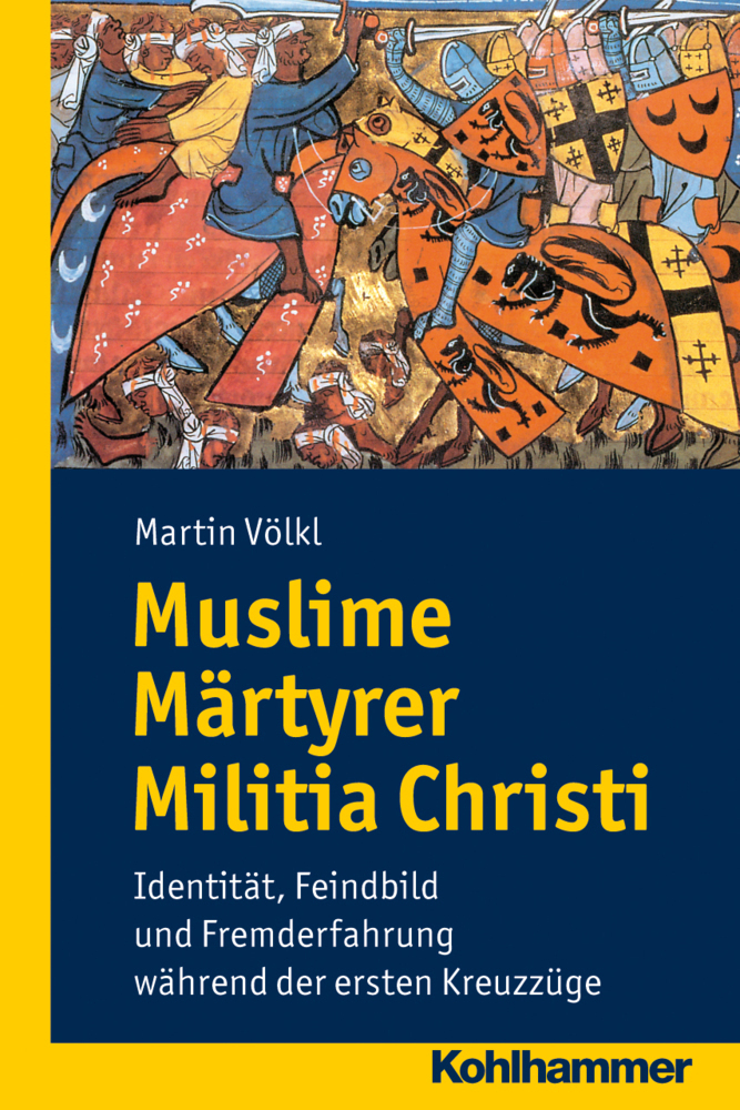 Cover: 9783170218932 | Muslime - Märtyrer - Militia Christi | Martin Völkl | Taschenbuch