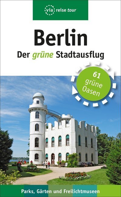 Cover: 9783945983553 | Berlin - Der grüne Stadtausflug | Anke Sademann (u. a.) | Buch | 2018