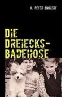 Cover: 9783842360396 | Die Dreiecksbadehose | Kurzgeschichten | H. Peter Englert | Buch
