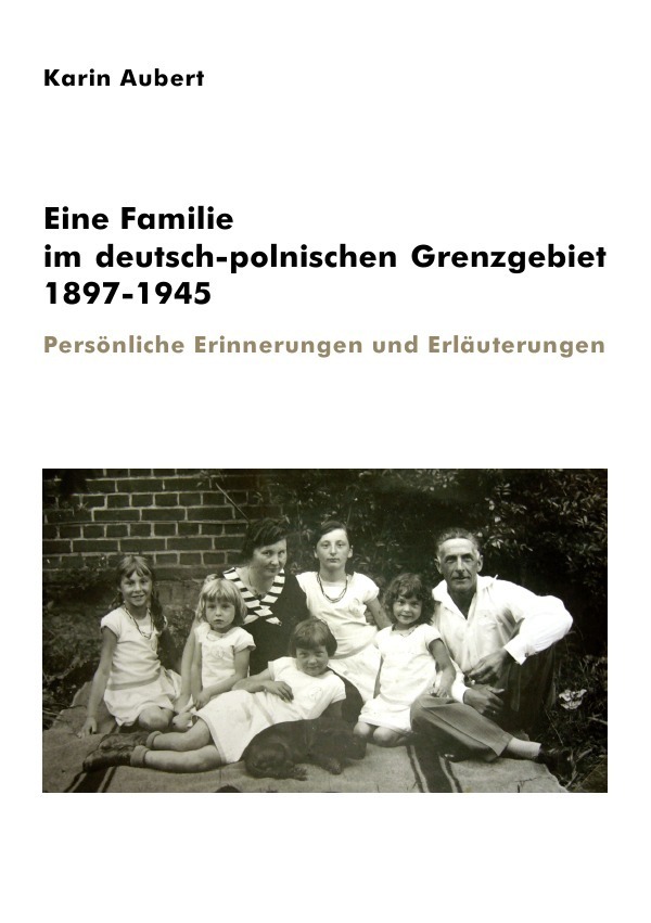 Cover: 9783844284850 | Eine Familie im deutsch-polnischen Grenzgebiet 1897-1945 | Aubert