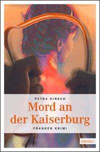 Cover: 9783897057159 | Mord an der Kaiserburg | Tod in Nürnberg | Petra Kirsch | Taschenbuch