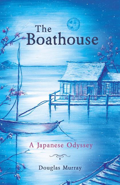 Cover: 9781912863846 | The Boathouse | A Japanese Odyssey | Douglas Murray | Taschenbuch