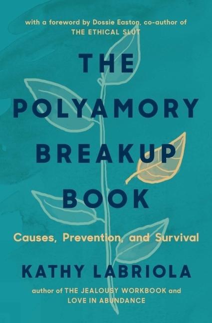 Cover: 9781944934811 | The Polyamory Breakup Book | Causes, Prevention, and Survival | Buch