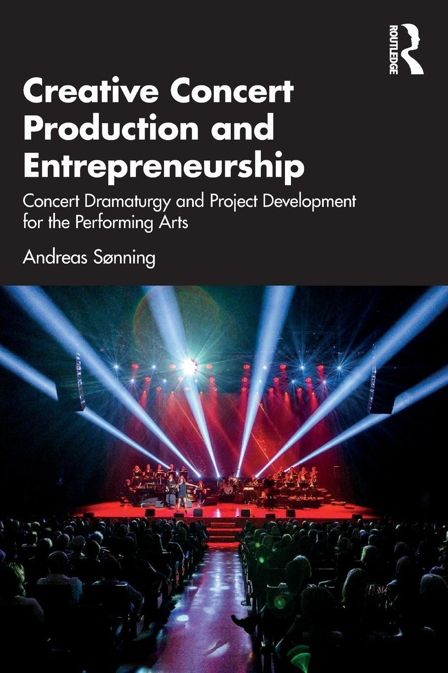 Cover: 9781032228556 | Creative Concert Production and Entrepreneurship | Andreas Sonning