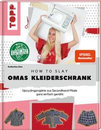 Cover: 9783772448584 | How to slay Omas Kleiderschrank. SPIEGEL Bestseller | Katharina Glas