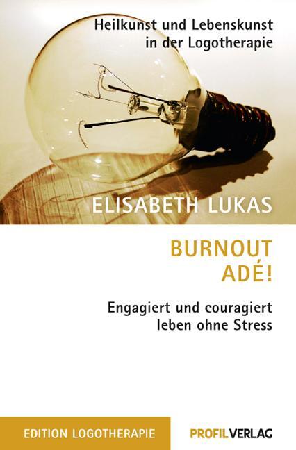 Cover: 9783890196640 | Burnout adé! | Engagiert und couragiert leben ohne Stress | Lukas