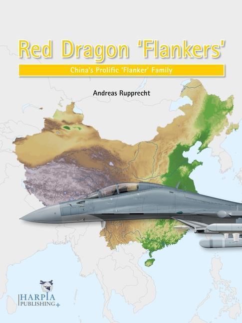 Cover: 9781950394104 | Red Dragon 'Flankers': China's Prolific 'Flanker' Family | Rupprecht