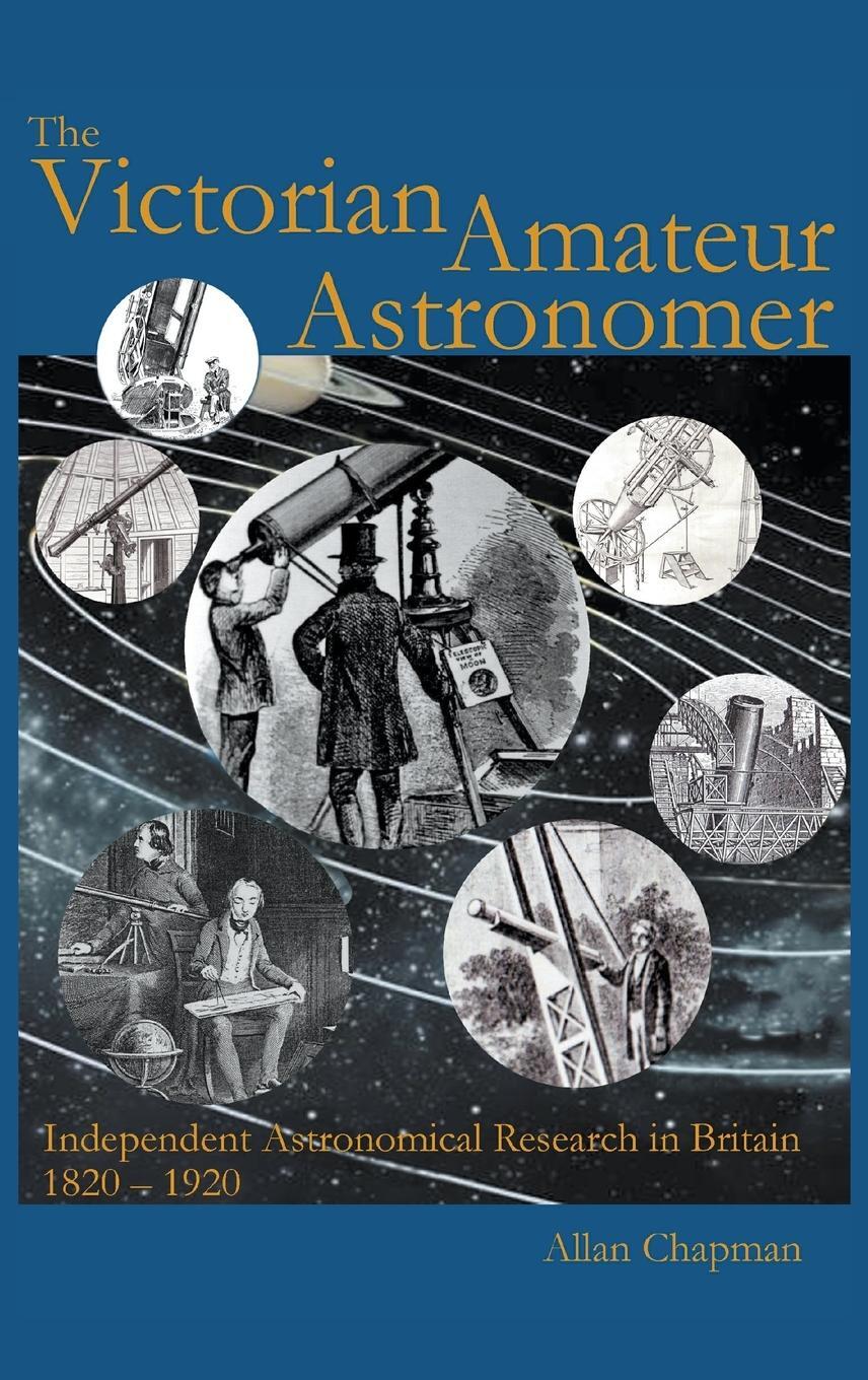 Cover: 9781781820100 | Victorian Amateur Astronomer | Allan Chapman | Buch | Englisch | 2017