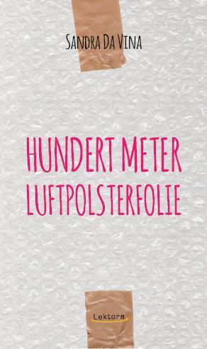 Cover: 9783954610853 | Hundert Meter Luftpolsterfolie | Sandra Da Vina | Taschenbuch | 184 S.