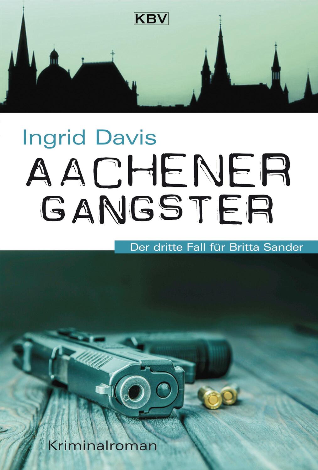 Cover: 9783954414383 | Aachener Gangster | Der dritte Fall für Britta Sander | Ingrid Davis