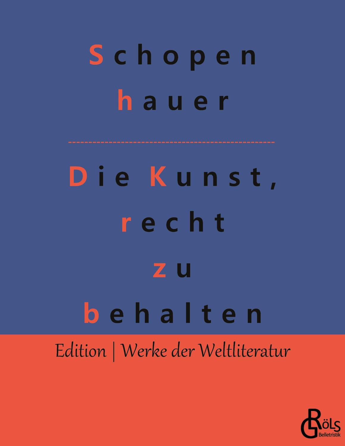 Cover: 9783988281500 | Die Kunst, recht zu behalten | Arthur Schopenhauer | Taschenbuch