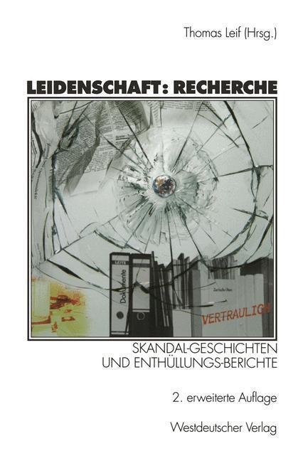 Cover: 9783531133867 | Leidenschaft: Recherche | Skandal-Geschichten und Enthüllungs-Berichte