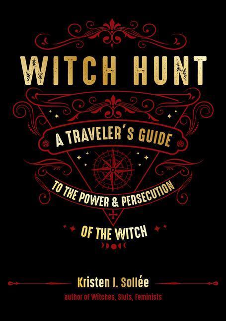 Cover: 9781578636990 | Witch Hunt: A Traveler's Guide to the Power and Persecution of the...