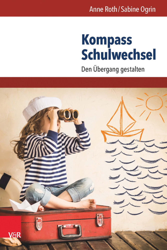 Cover: 9783525701805 | Kompass Schulwechsel | Den Übergang gestalten | Anne Roth (u. a.)
