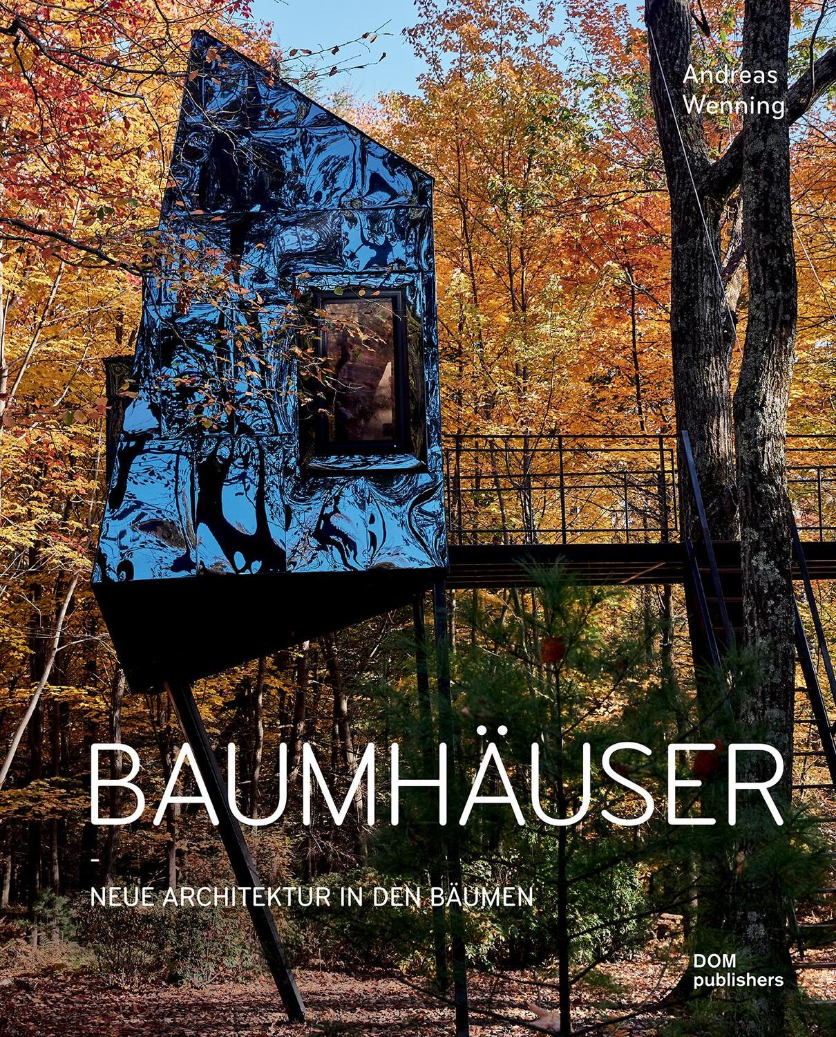 Cover: 9783869221892 | Baumhäuser | Neue Architektur in den Bäumen | Andreas Wenning | Buch