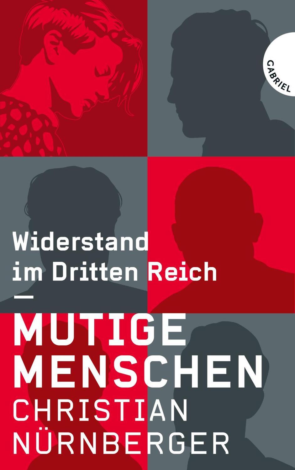 Cover: 9783522303897 | Mutige Menschen, Widerstand im Dritten Reich | Christian Nürnberger