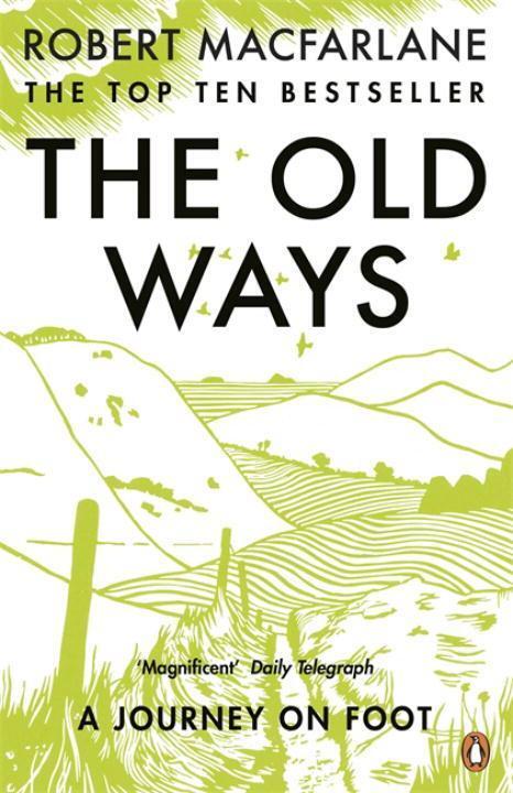 Cover: 9780141030586 | The Old Ways | A Journey on Foot | Robert Macfarlane | Taschenbuch