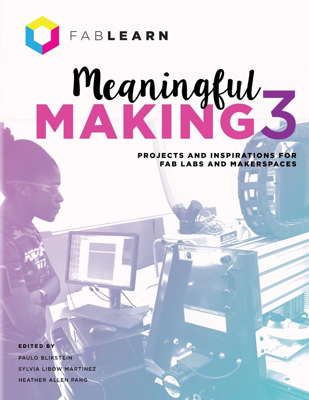 Cover: 9781955604123 | Meaningful Making 3 | Paulo Blikstein (u. a.) | Taschenbuch | Englisch