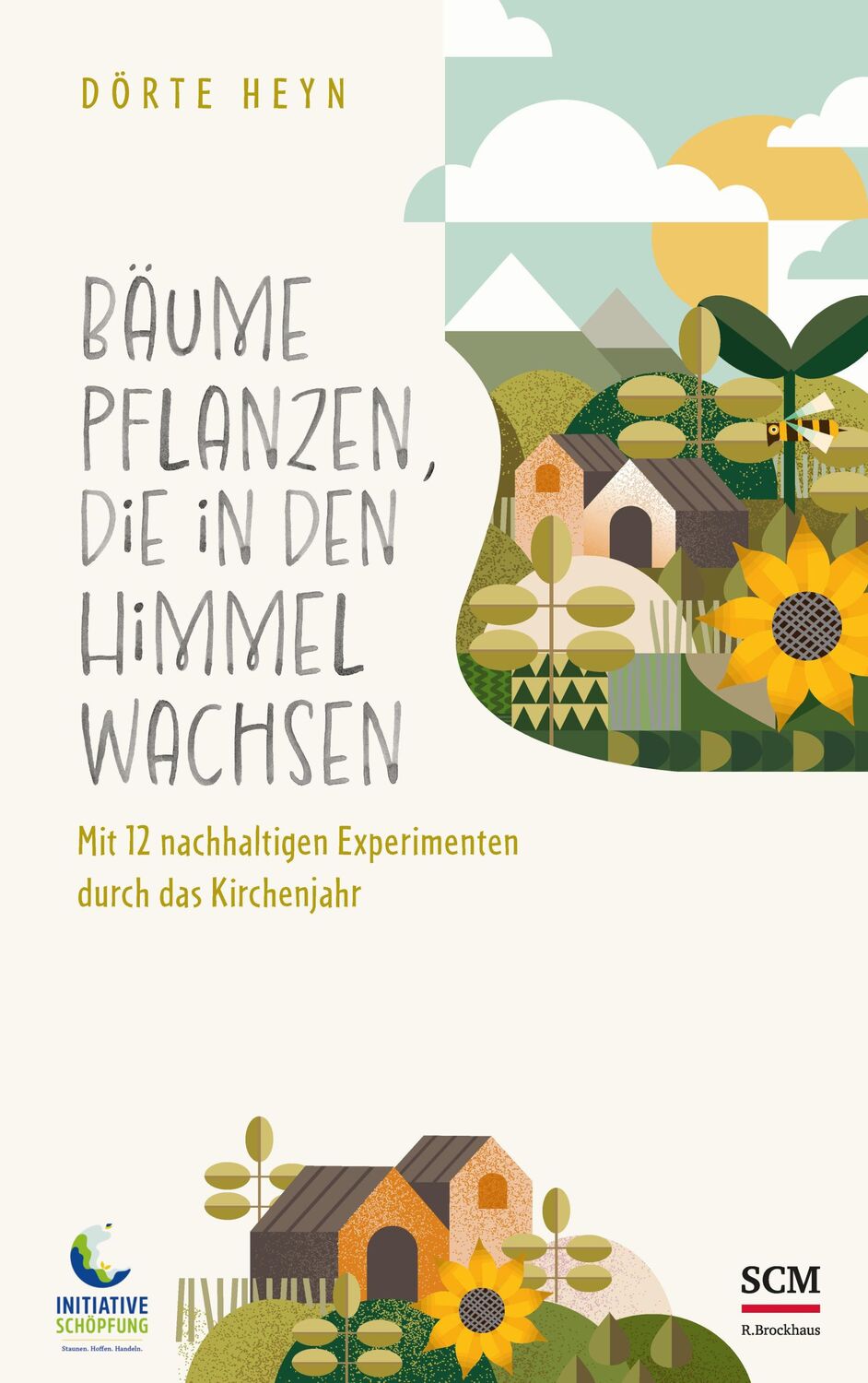 Cover: 9783417010145 | Bäume pflanzen, die in den Himmel wachsen | Dörte Heyn | Taschenbuch