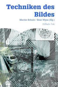Cover: 9783770548392 | Techniken des Bildes | Taschenbuch | 396 S. | Deutsch | 2010