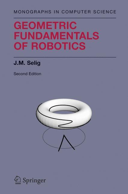Cover: 9781441919298 | Geometric Fundamentals of Robotics | J. M. Selig | Taschenbuch | XVIII