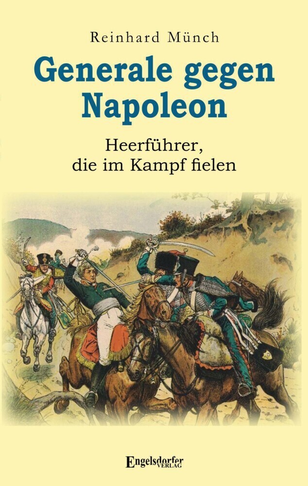 Cover: 9783969403044 | Generale gegen Napoleon | Heerführer, die im Kampf fielen | Münch