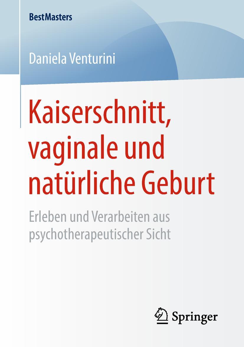 Cover: 9783658236779 | Kaiserschnitt, vaginale und natürliche Geburt | Daniela Venturini