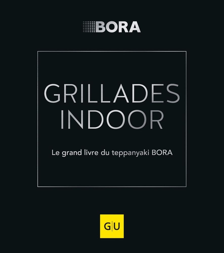 Cover: 9783833877889 | GRILLADES INDOOR | Le grand livre du teppanyaki BORA | Auer (u. a.)