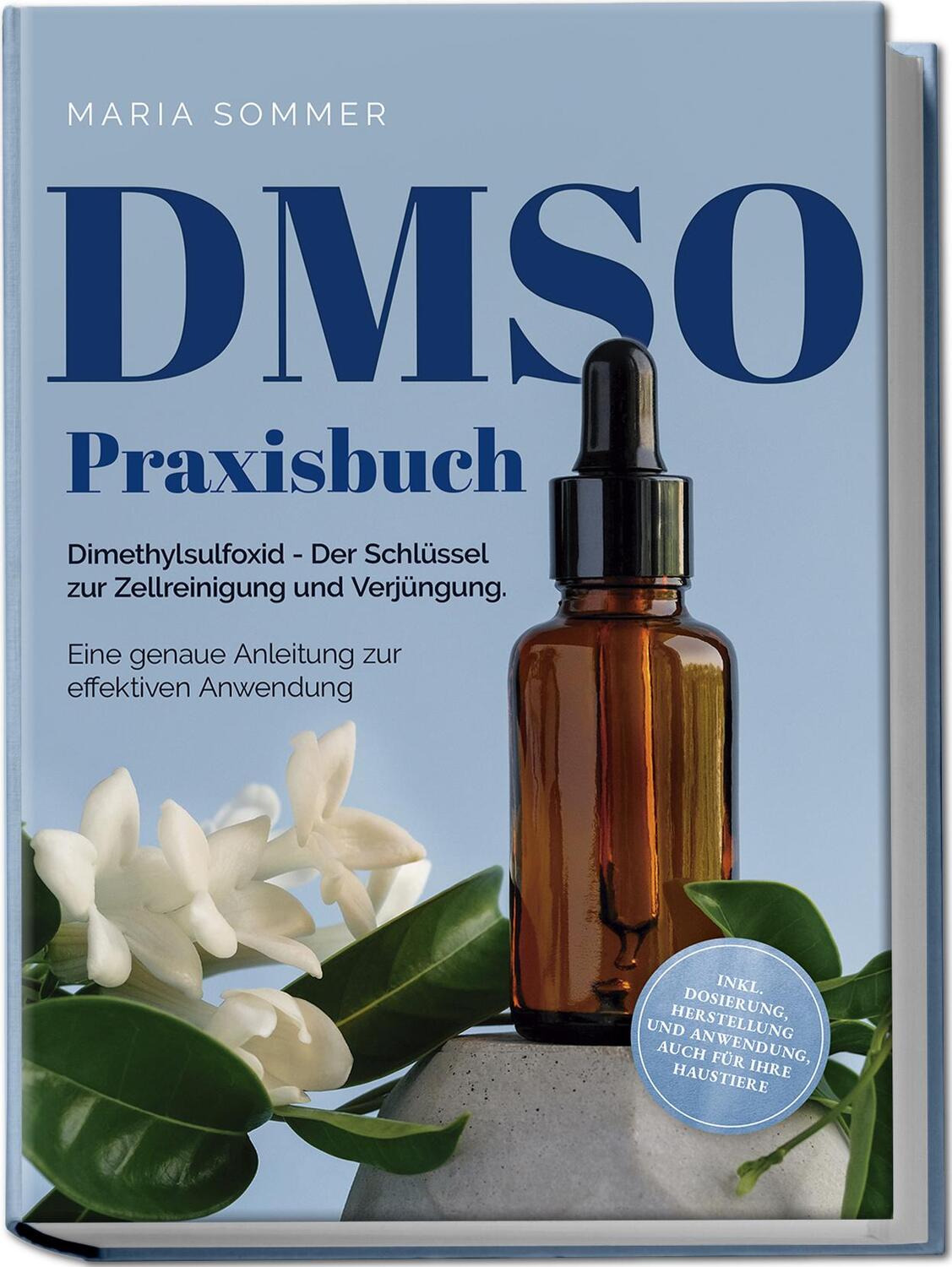 Cover: 9783989100169 | DMSO Praxisbuch: Dimethylsulfoxid - Der Schlüssel zur Zellreinigung...