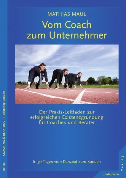 Cover: 9783873878693 | Vom Coach zum Unternehmer | Mathias Maul | Taschenbuch | 119 S. | 2012