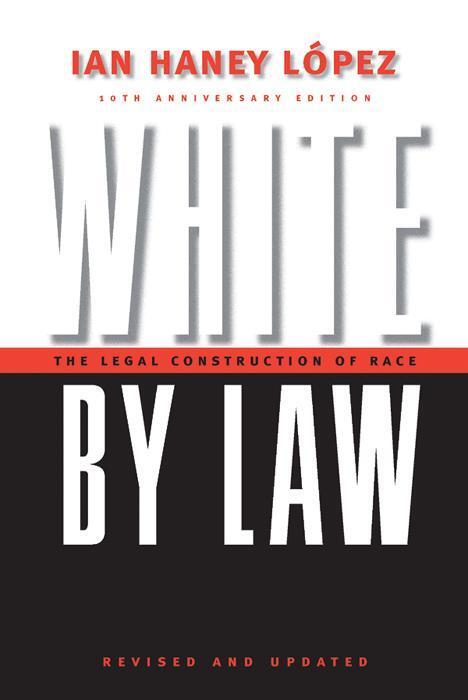Cover: 9780814736944 | White by Law 10th Anniversary Edition | The Legal Construction of Race