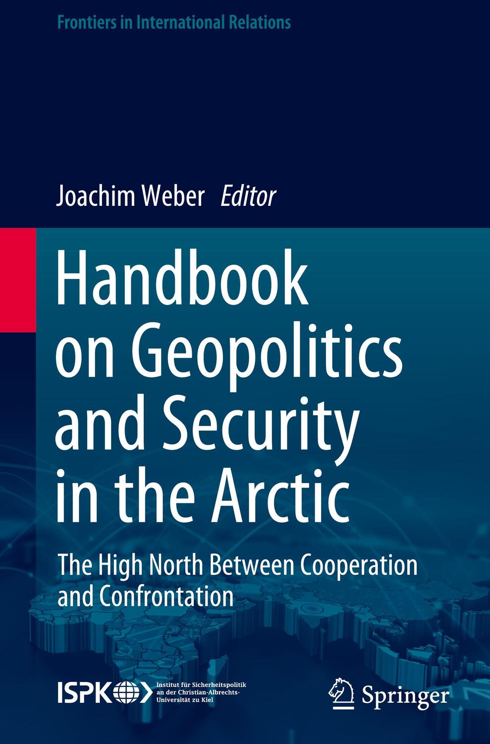 Cover: 9783030450045 | Handbook on Geopolitics and Security in the Arctic | Joachim Weber
