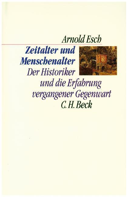 Cover: 9783406383502 | Zeitalter und Menschenalter | Arnold Esch | Buch | 245 S. | Deutsch