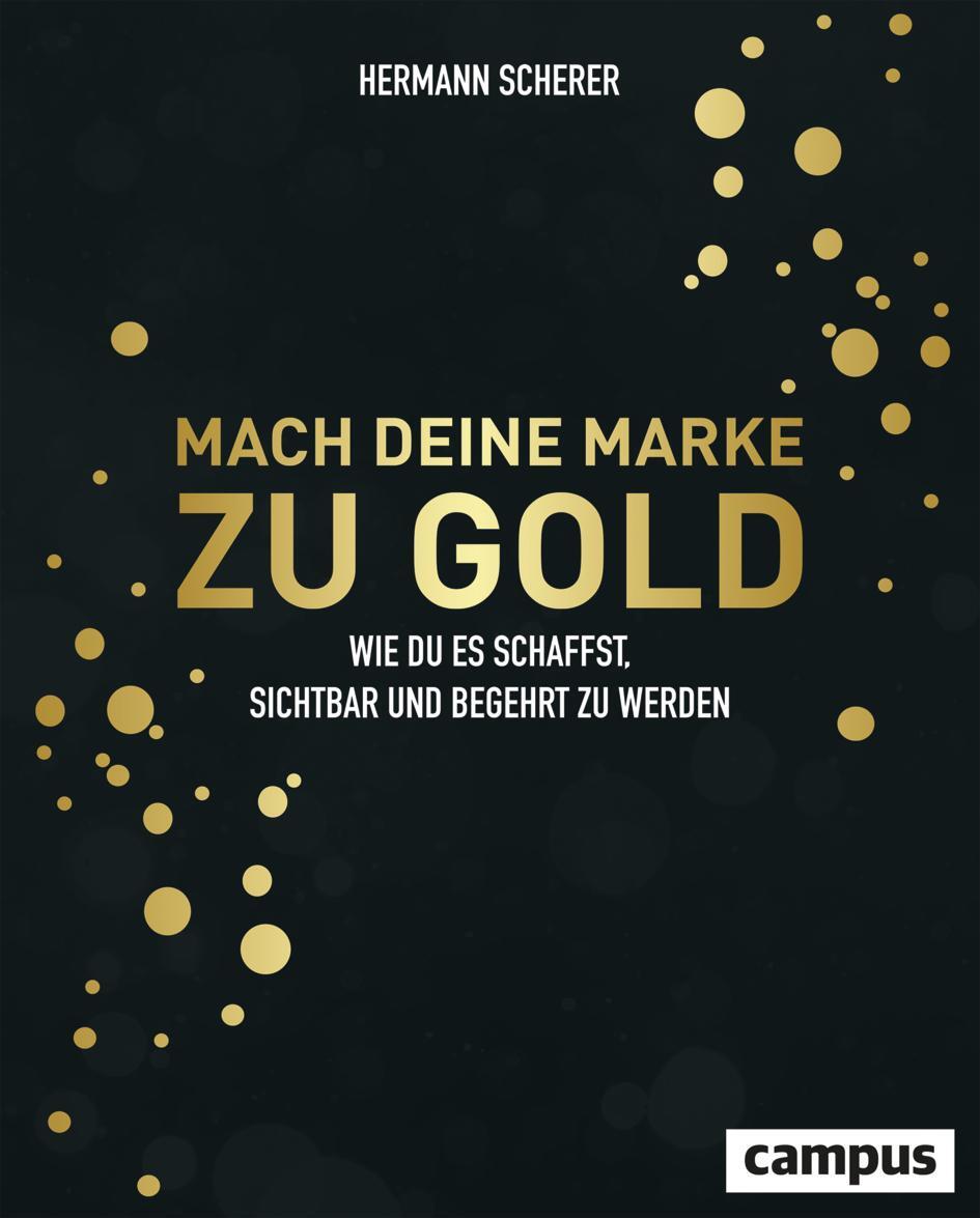 Cover: 9783593515465 | Mach deine Marke zu Gold | Hermann Scherer | Buch | Deutsch | 2022