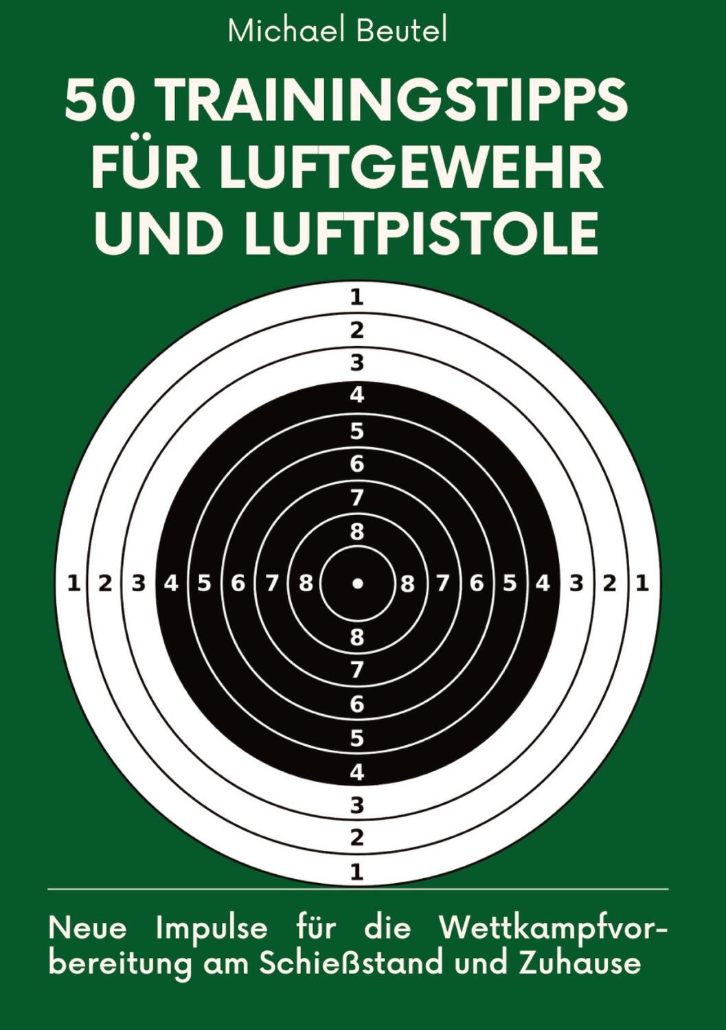 Cover: 9783384177926 | 50 Trainingstipps für Luftgewehr und Luftpistole | Michael Beutel