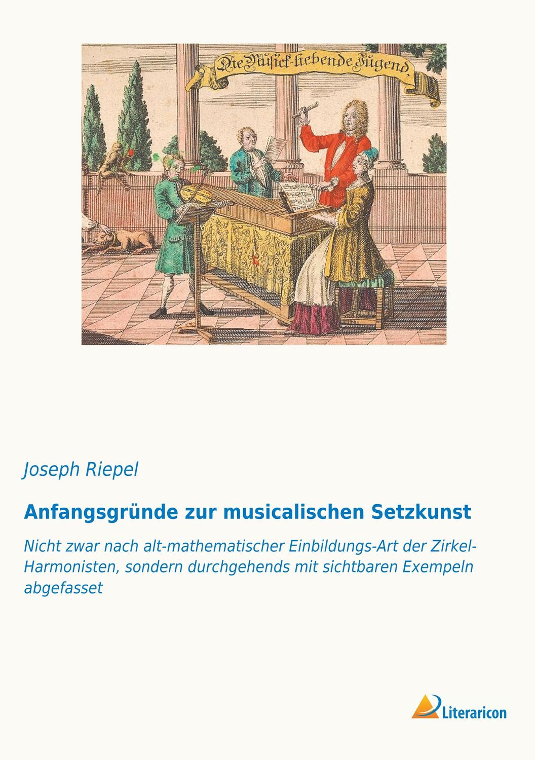 Cover: 9783959133197 | Anfangsgründe zur musicalischen Setzkunst | Joseph Riepel | Buch