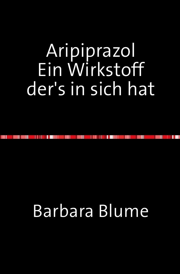 Cover: 9783748508304 | Aripiprazol | Ein Wirkstoff der's in sich hat | Barbara Blume | Buch