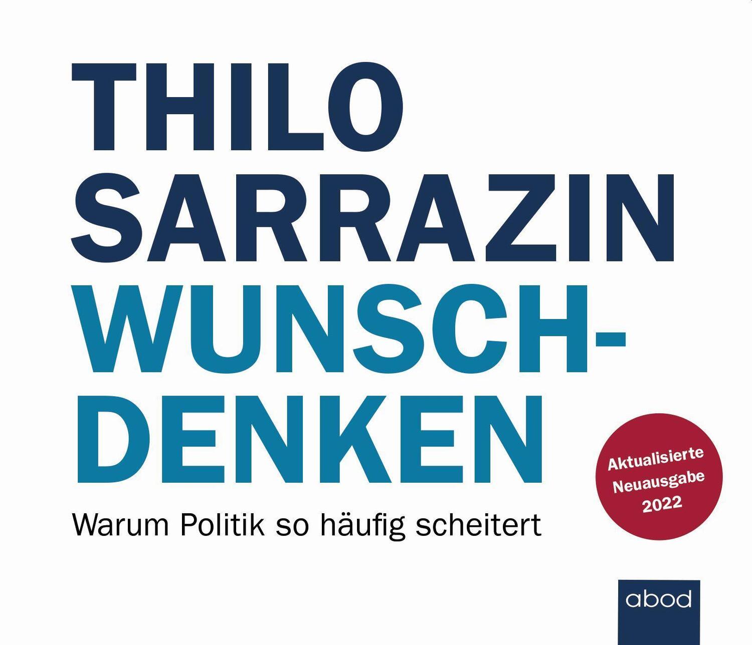 Cover: 9783954718559 | Wunschdenken | Warum Politik so häufig scheitert | Thilo Sarrazin | CD