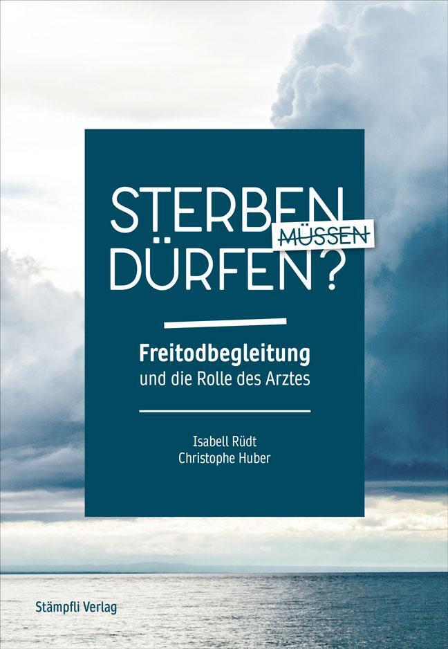 Cover: 9783727260841 | Sterben müssen - sterben dürfen? | Isabell/Huber, Christophe Rüdt