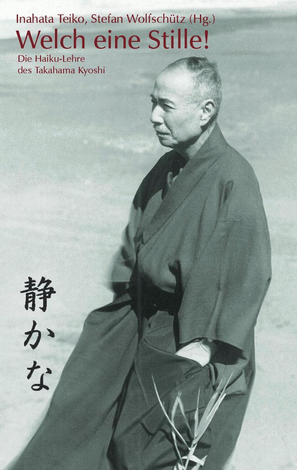 Cover: 9783743149663 | Welch eine Stille! | Die Haiku-Lehre des Takaham Kyoshi | Teiko | Buch