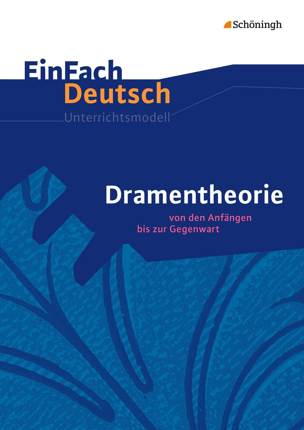Cover: 9783140224338 | Dramentheorie: Von den Anfängen bis zur Gegenwart. EinFach Deutsch...
