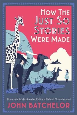 Cover: 9780300237184 | How the Just So Stories Were Made | John Batchelor | Buch | Gebunden