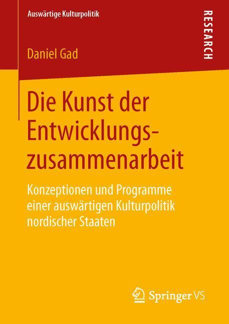 Cover: 9783658054458 | Die Kunst der Entwicklungszusammenarbeit | Daniel Gad | Taschenbuch