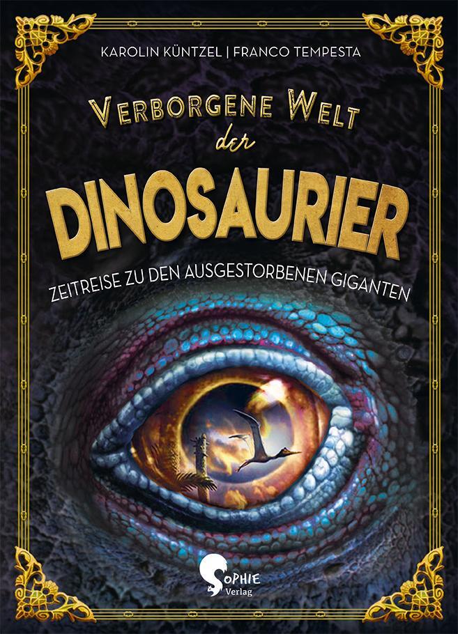 Cover: 9783968080000 | Verborgene Welt der Dinosaurier | Karolin Küntzel | Buch | 96 S.