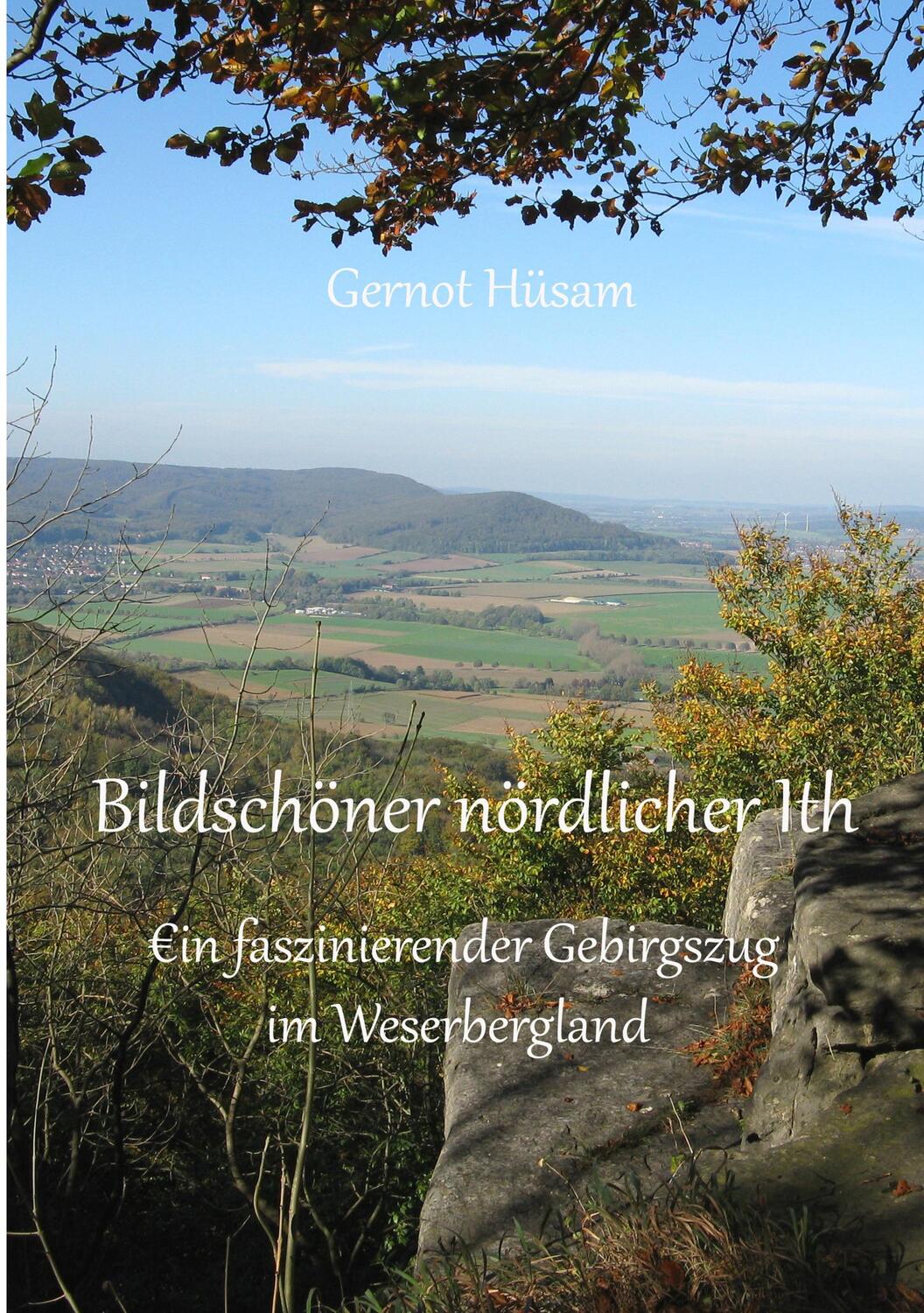 Cover: 9783740747114 | Bildschöner nördlicher Ith | Gernot Hüsam | Taschenbuch | TWENTYSIX