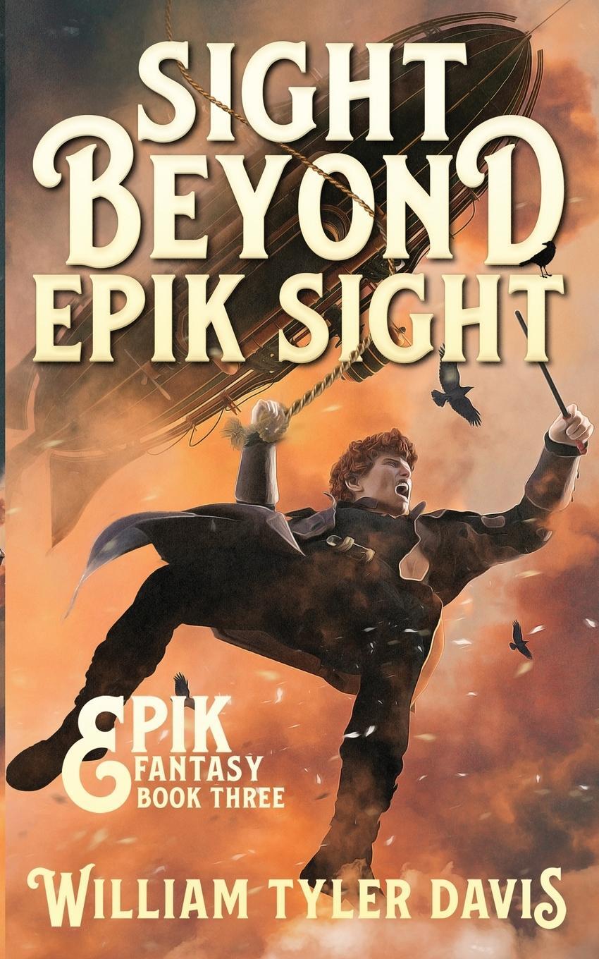 Cover: 9780999115329 | Sight Beyond Epik Sight | A Steampunk Fantasy Romp | Davis | Buch
