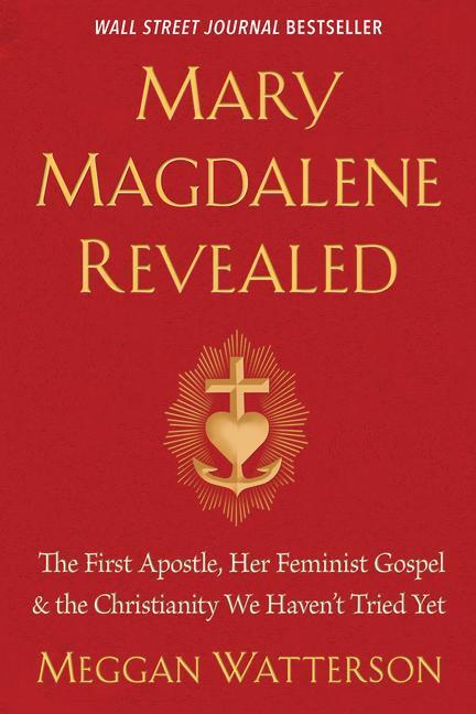 Cover: 9781401954284 | Mary Magdalene Revealed: The First Apostle, Her Feminist Gospel &amp;...