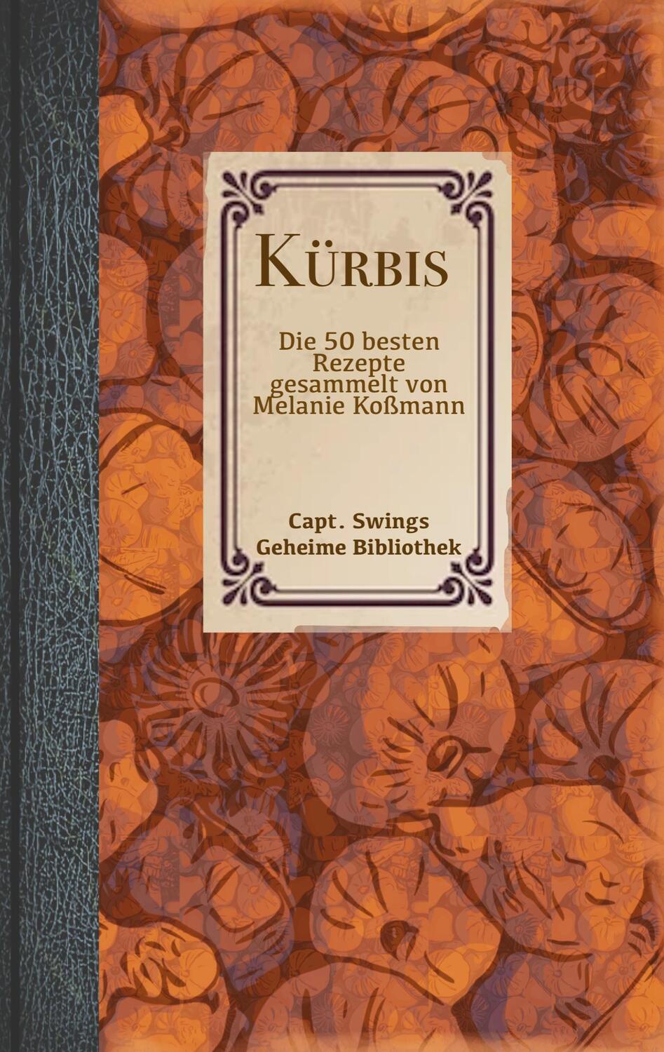 Cover: 9783756822508 | Kürbis | Die 50 besten Rezepte | Melanie Koßmann | Taschenbuch | 2022