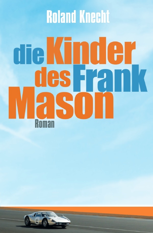 Cover: 9783754126738 | Die Kinder des Frank Mason | Roland Knecht | Taschenbuch | 264 S.